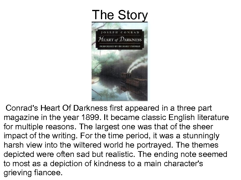  The Story Conrad's Heart Of Darkness first appeared in a three part magazine