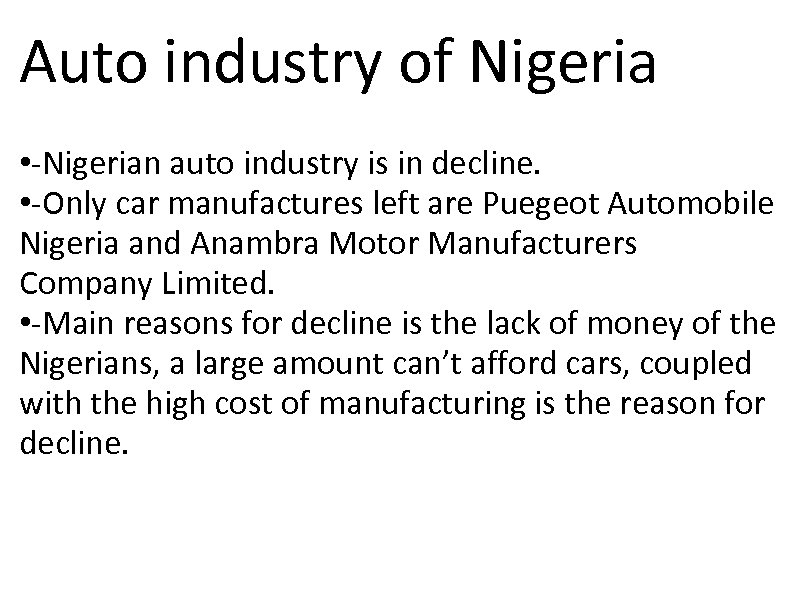 Auto industry of Nigeria • -Nigerian auto industry is in decline. • -Only car