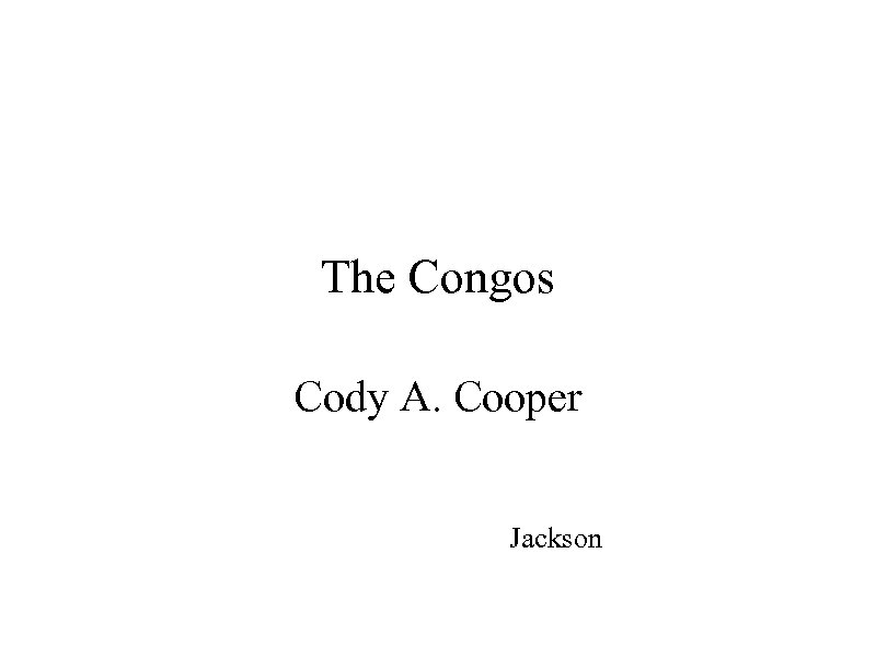 The Congos Cody A. Cooper Jackson 