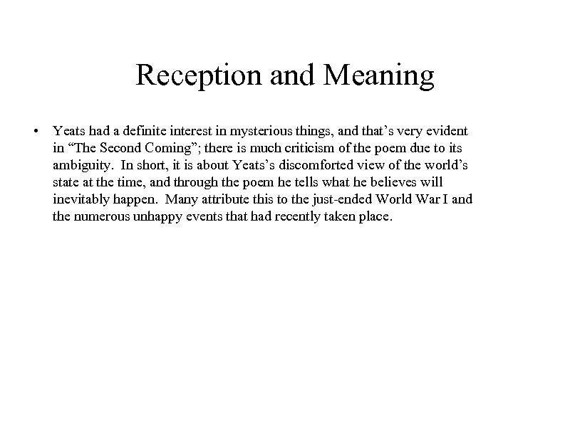 Reception and Meaning • Yeats had a definite interest in mysterious things, and that’s