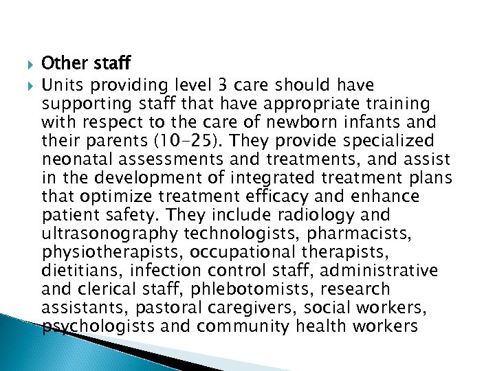 Other staff Units providing level 3 care should have supporting staff that have
