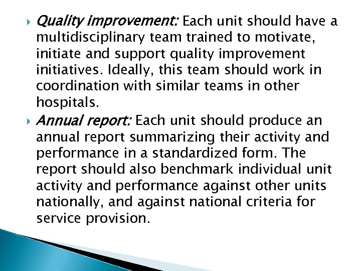  Quality improvement: Each unit should have a multidisciplinary team trained to motivate, initiate