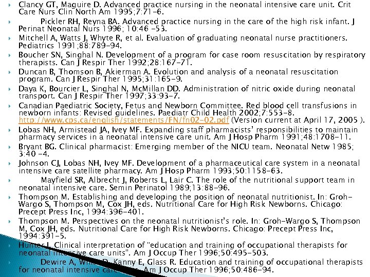  Clancy GT, Maguire D. Advanced practice nursing in the neonatal intensive care unit.