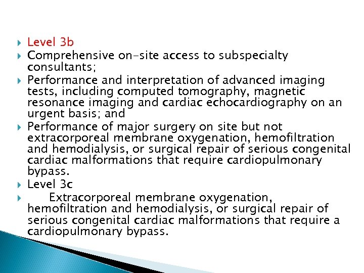  Level 3 b Comprehensive on-site access to subspecialty consultants; Performance and interpretation of