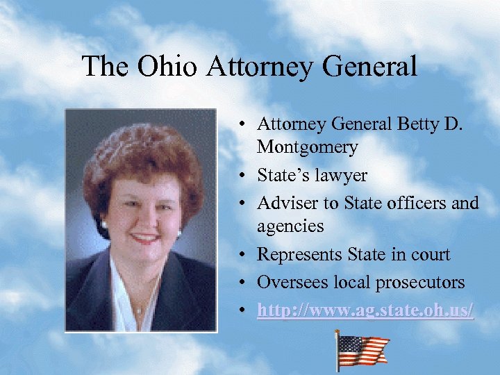 The Ohio Attorney General • Attorney General Betty D. Montgomery • State’s lawyer •