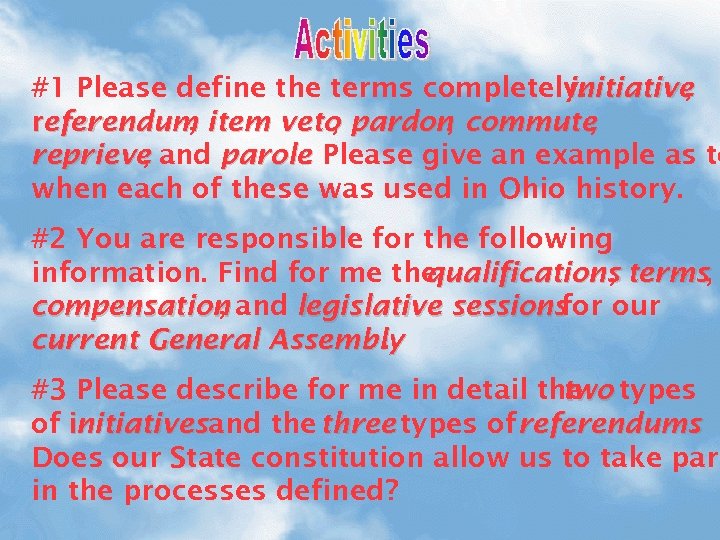 #1 Please define the terms completely: initiative , referendum item veto pardon commute ,