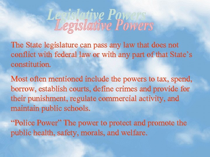The State legislature can pass any law that does not conflict with federal law