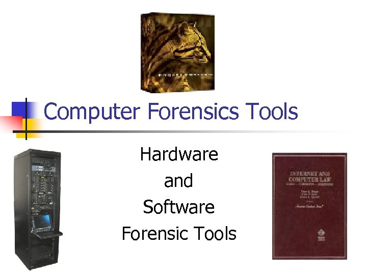 Computer Forensics Tools Hardware and Software Forensic Tools 