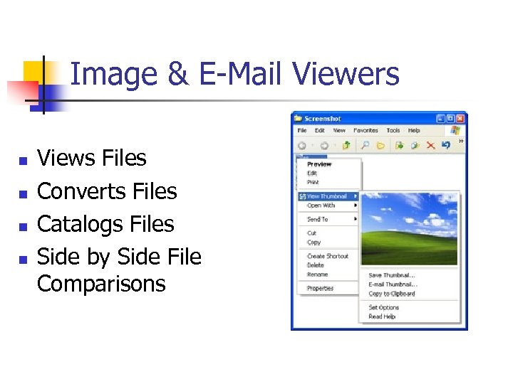 Image & E-Mail Viewers n n Views Files Converts Files Catalogs Files Side by