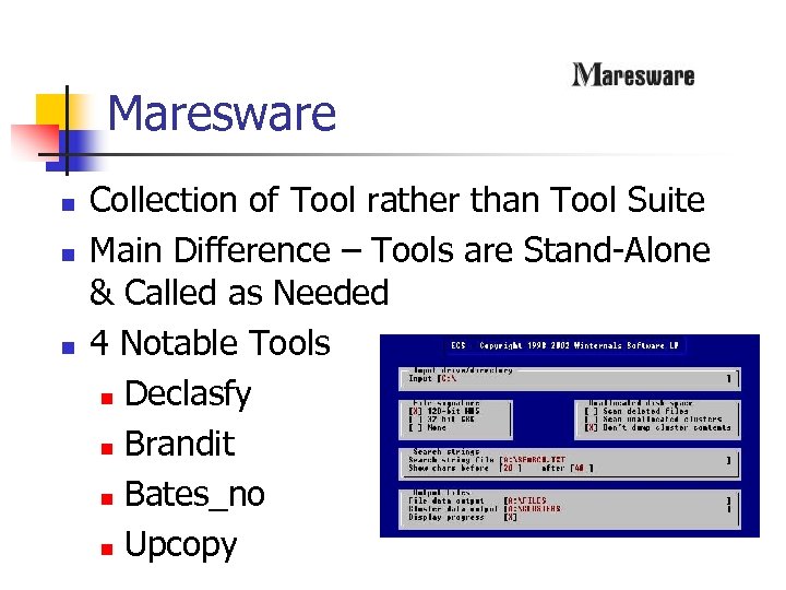 Maresware n n n Collection of Tool rather than Tool Suite Main Difference –