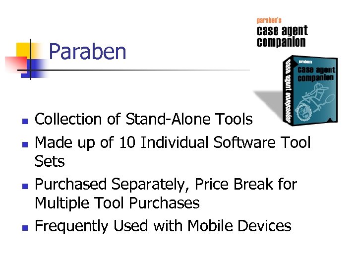 Paraben n n Collection of Stand-Alone Tools Made up of 10 Individual Software Tool