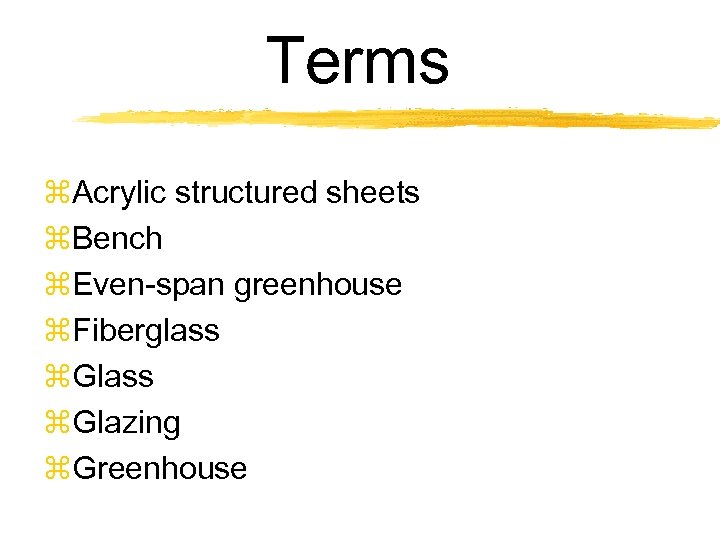 Terms z. Acrylic structured sheets z. Bench z. Even-span greenhouse z. Fiberglass z. Glazing