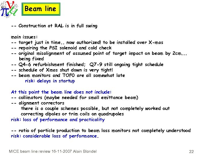 Beam line -- Construction at RAL is in full swing main issues: -- target