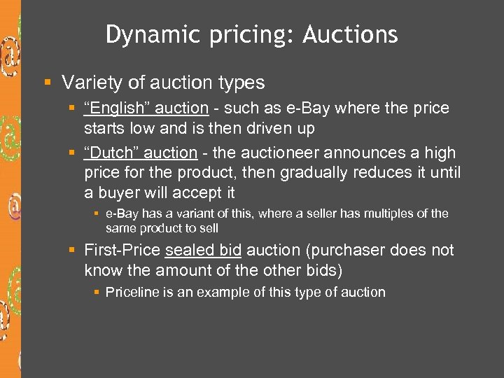 Dynamic pricing: Auctions § Variety of auction types § “English” auction - such as