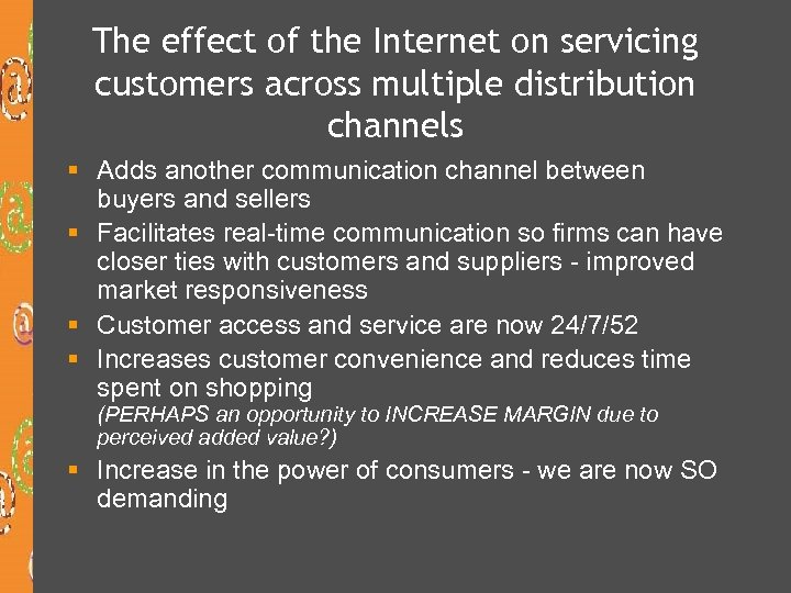 The effect of the Internet on servicing customers across multiple distribution channels § Adds