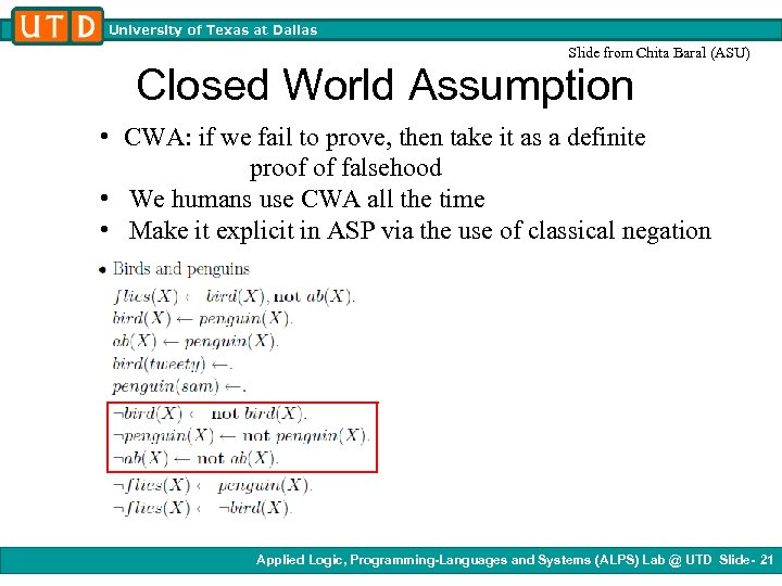 University of Texas at Dallas Slide from Chita Baral (ASU) Closed World Assumption •