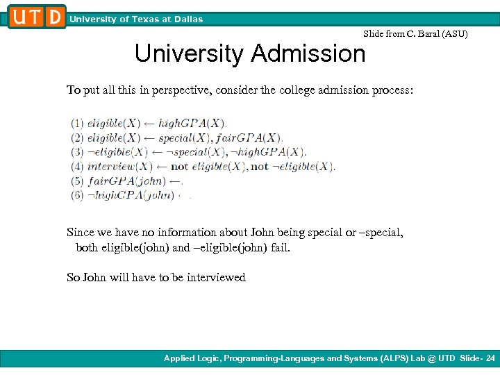 University of Texas at Dallas Slide from C. Baral (ASU) University Admission To put