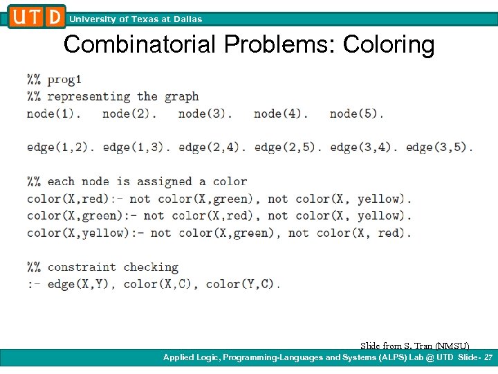 University of Texas at Dallas Combinatorial Problems: Coloring Slide from S. Tran (NMSU) Applied