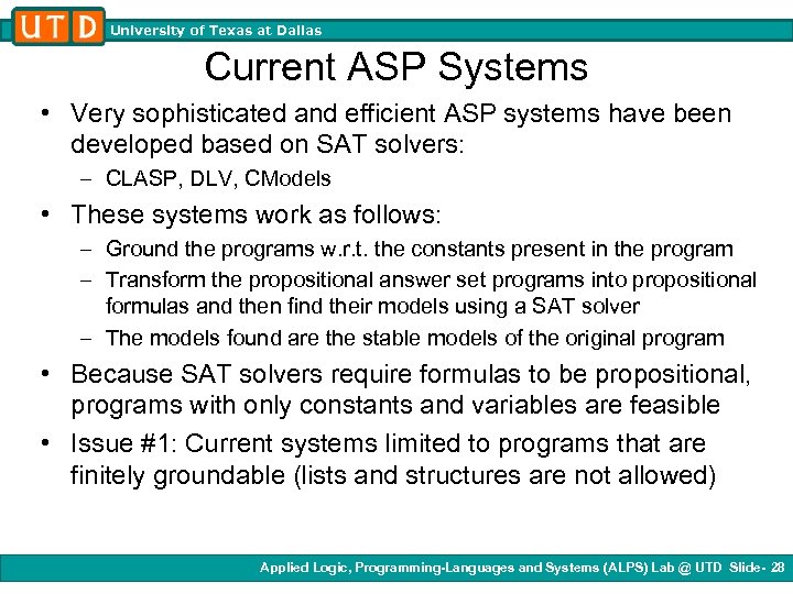 University of Texas at Dallas Current ASP Systems • Very sophisticated and efficient ASP