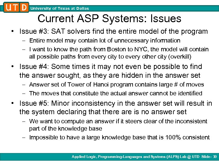 University of Texas at Dallas Current ASP Systems: Issues • Issue #3: SAT solvers