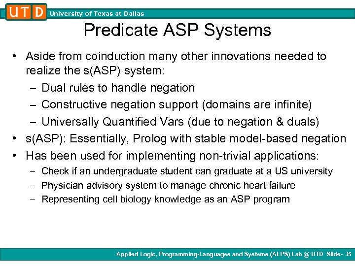 University of Texas at Dallas Predicate ASP Systems • Aside from coinduction many other