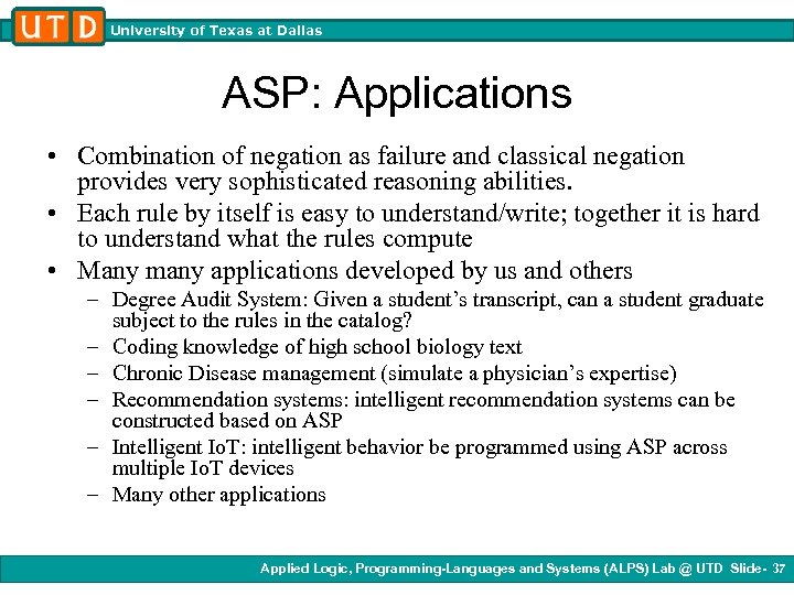 University of Texas at Dallas ASP: Applications • Combination of negation as failure and