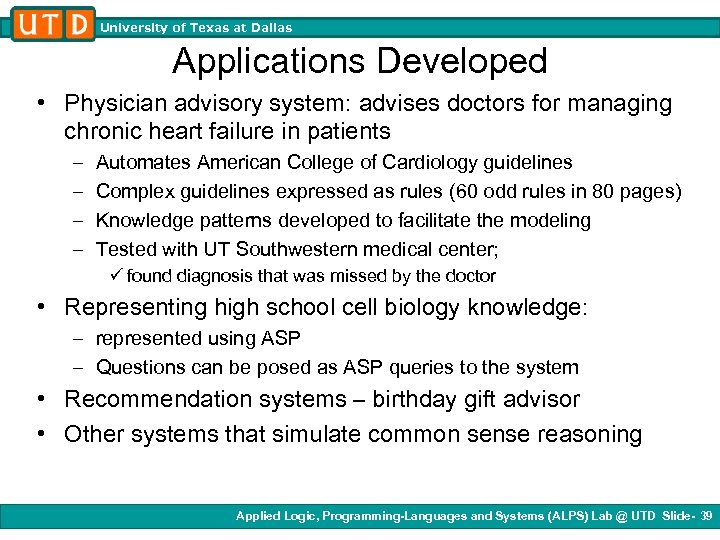 University of Texas at Dallas Applications Developed • Physician advisory system: advises doctors for