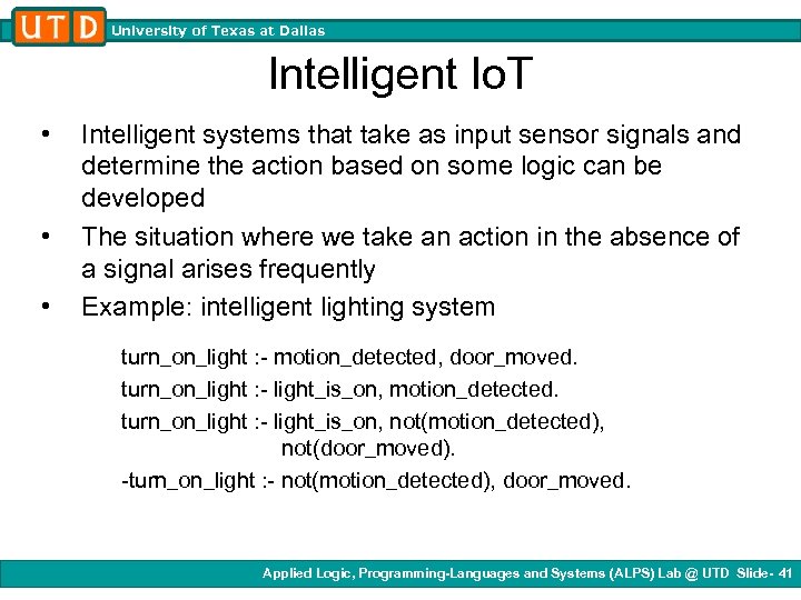 University of Texas at Dallas Intelligent Io. T • • • Intelligent systems that