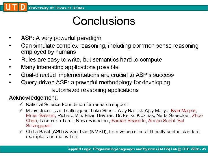 University of Texas at Dallas Conclusions • • ASP: A very powerful paradigm Can