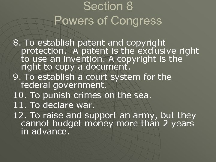 Section 8 Powers of Congress 8. To establish patent and copyright protection. A patent