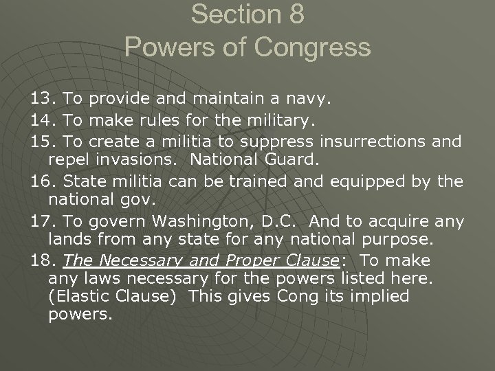 Section 8 Powers of Congress 13. To provide and maintain a navy. 14. To