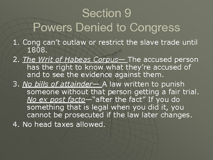 Section 9 Powers Denied to Congress 1. Cong can’t outlaw or restrict the slave