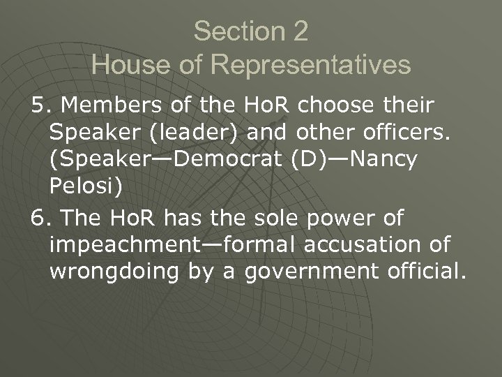 Section 2 House of Representatives 5. Members of the Ho. R choose their Speaker