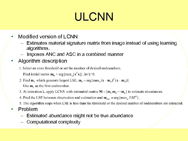 ULCNN • Modified version of LCNN – Estimates material signature matrix from image instead