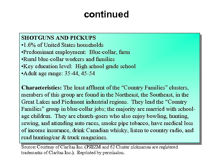 continued SHOTGUNS AND PICKUPS • 1. 6% of United States households • Predominant employment: