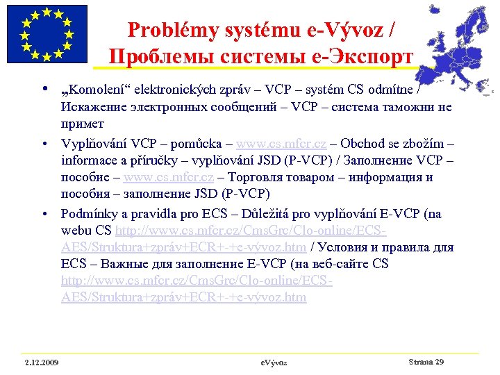 Problémy systému e-Vývoz / Проблемы системы е-Экспорт • „Komolení“ elektronických zpráv – VCP –