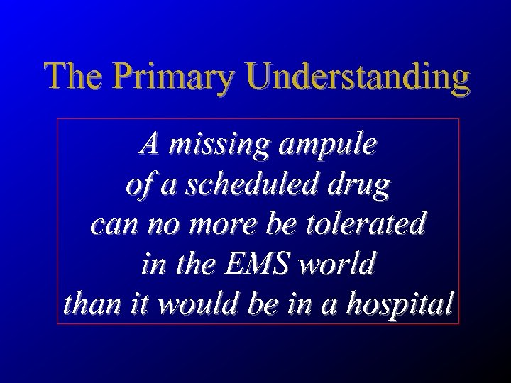 The Primary Understanding A missing ampule of a scheduled drug can no more be