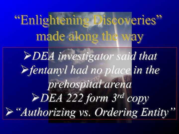 “Enlightening Discoveries” made along the way ØDEA investigator said that Øfentanyl had no place