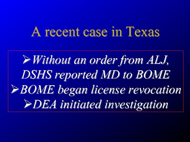 A recent case in Texas ØWithout an order from ALJ, DSHS reported MD to