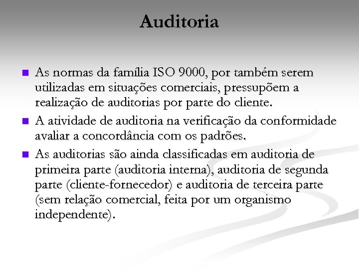 Auditoria n n n As normas da família ISO 9000, por também serem utilizadas