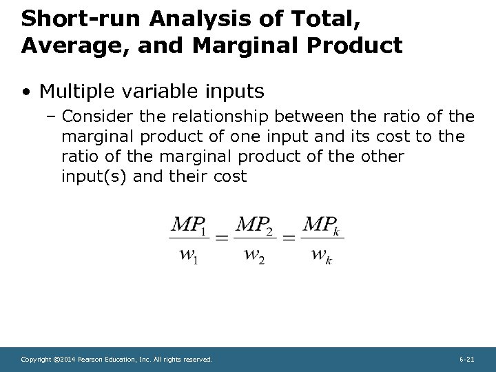 Short-run Analysis of Total, Average, and Marginal Product • Multiple variable inputs – Consider