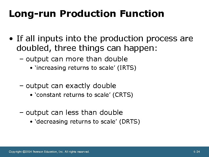 Long-run Production Function • If all inputs into the production process are doubled, three