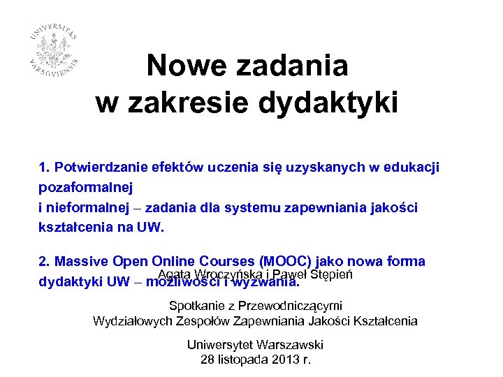 Nowe zadania w zakresie dydaktyki 1. Potwierdzanie efektów uczenia się uzyskanych w edukacji pozaformalnej