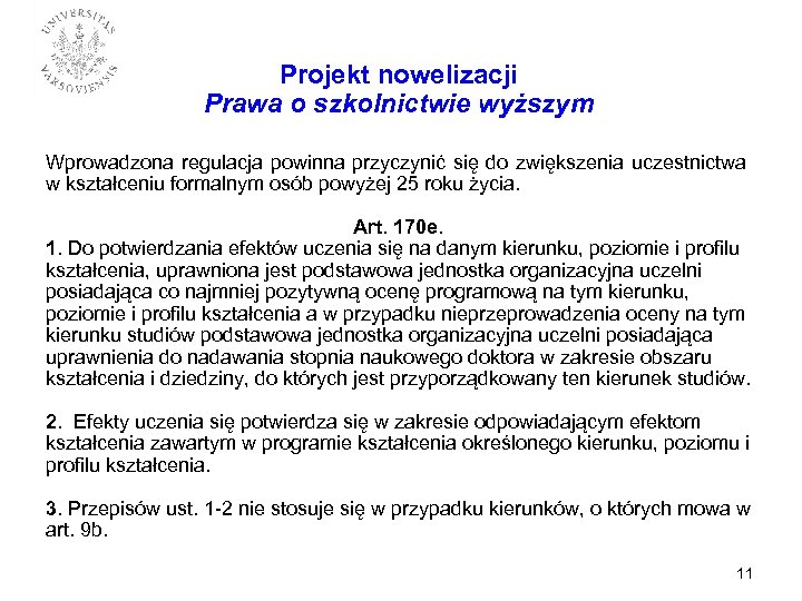 Projekt nowelizacji Prawa o szkolnictwie wyższym Wprowadzona regulacja powinna przyczynić się do zwiększenia uczestnictwa