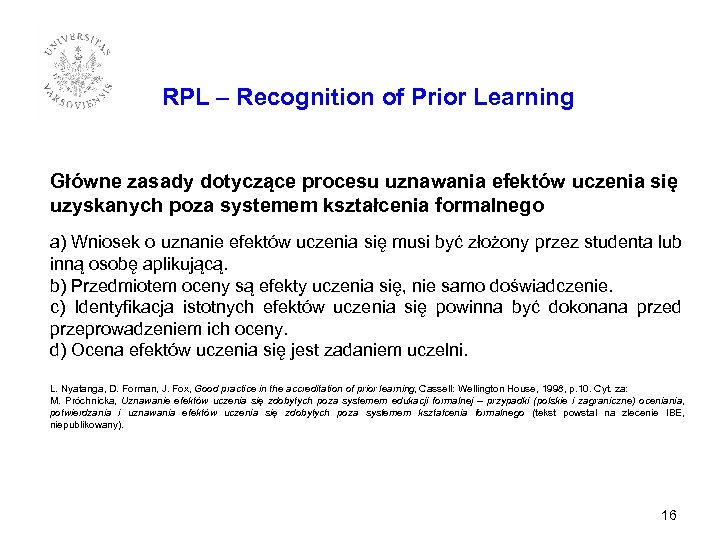 RPL – Recognition of Prior Learning Główne zasady dotyczące procesu uznawania efektów uczenia się