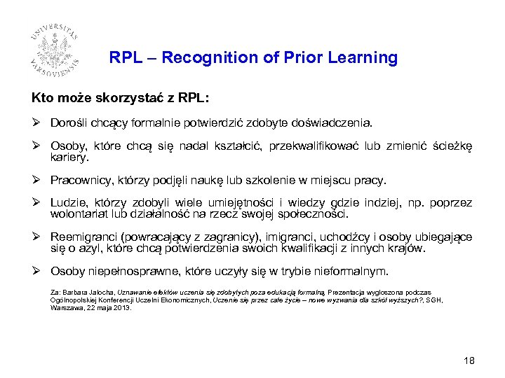 RPL – Recognition of Prior Learning Kto może skorzystać z RPL: Ø Dorośli chcący