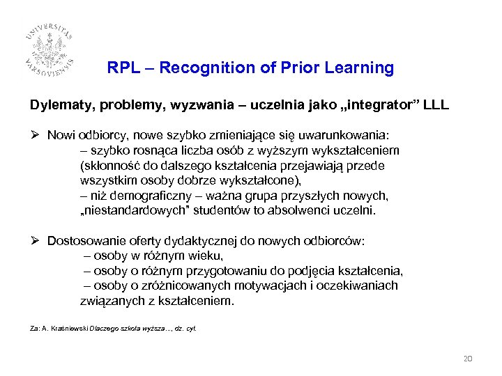 RPL – Recognition of Prior Learning Dylematy, problemy, wyzwania – uczelnia jako „integrator” LLL