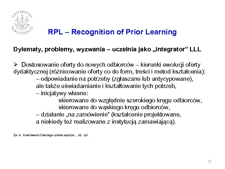 RPL – Recognition of Prior Learning Dylematy, problemy, wyzwania – uczelnia jako „integrator” LLL