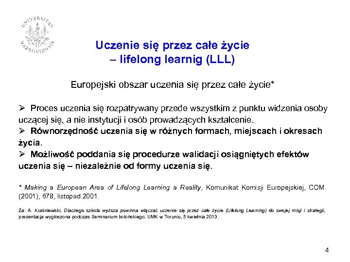Uczenie się przez całe życie – lifelong learnig (LLL) Europejski obszar uczenia się przez