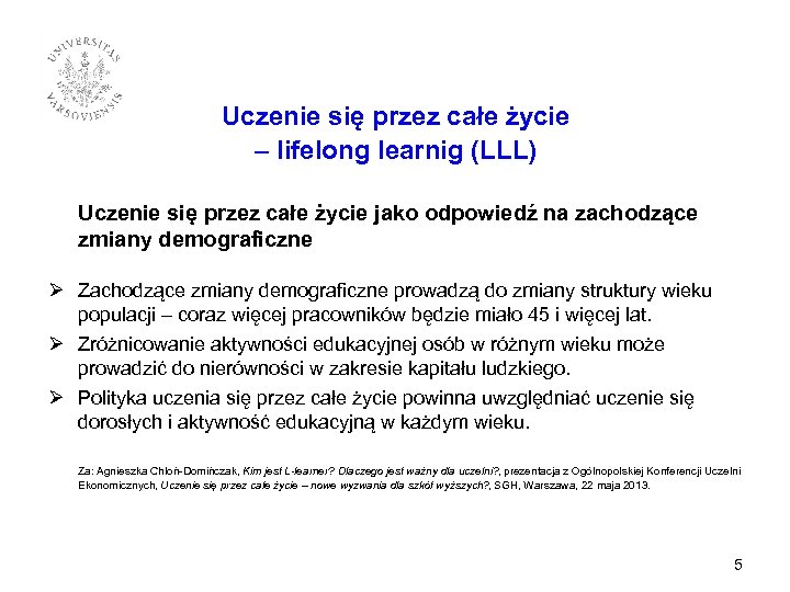Uczenie się przez całe życie – lifelong learnig (LLL) Uczenie się przez całe życie